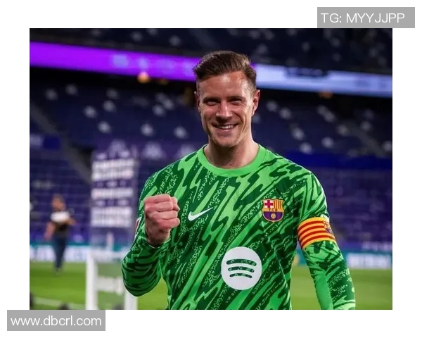 特尔施特根：从巴萨门神到世界级守门员的成长之路与传奇故事